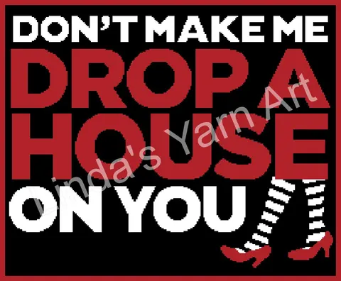 Drop a House on You
